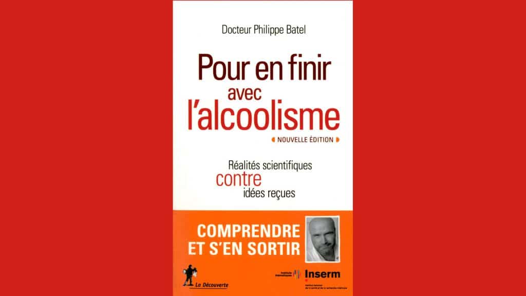 pour en finir avec l’alcoolisme…dr philippe batel